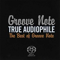 Groove Note True Audiophile: The Best of Groove Note Volume 1 ~ SACD x1