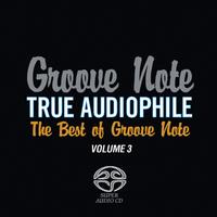 Groove Note True Audiophile: The Best of Groove Note Volume 3 ~ SACD x1