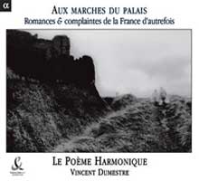 Aux Marches Du Palais: Romances & complaintes de la France d'autrefois ~ CD x1