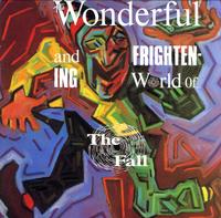 The Wonderful And Frightening World Of The Fall ~ LP x1